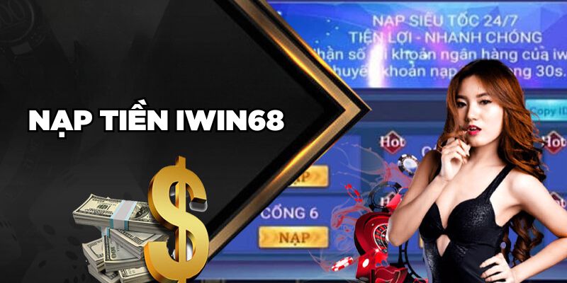 Hướng dẫn nạp tiền IWIN68